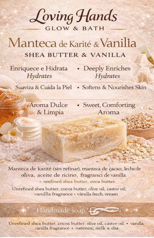 Loving Hands Glow & Bath | Homemade soap bar - Shea Butter & Vanilla | Jabón casero en barra - Manteca de karité y vainilla